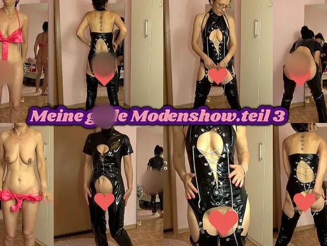 Meine geile Modenshow.teil 3