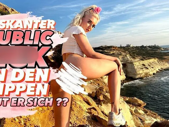 RISKANTER PUBLIC FICK AN DEN KLIPPEN !! TRAUT ER SICH DAS ??