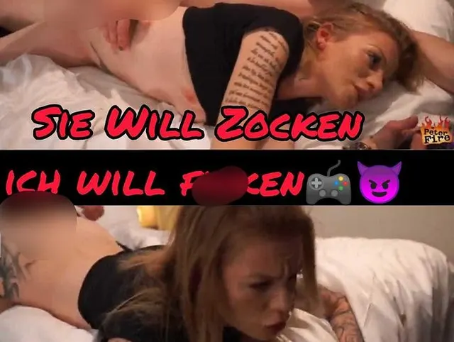 Sie will zocken - ich will ficken