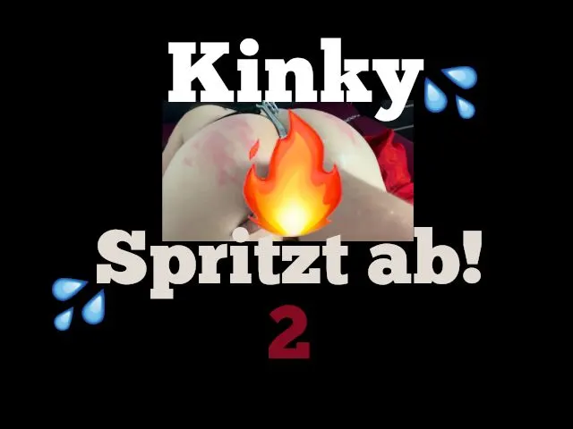 Kinky's - Abspritzvideo - 2
