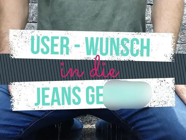 Userwunsch: in die Jeans gepisst(OHNE TON)