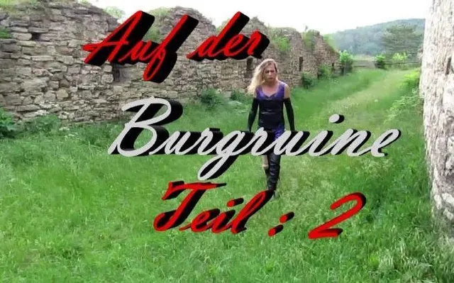 Auf der Burgruine Teil: 2