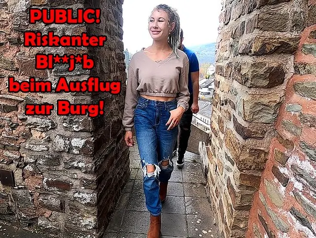 PUBLIC! Riskanter Blowjob beim Ausflug zur Burg!!