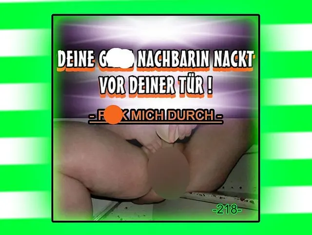 - DEINE GEILE NACHBARIN NACKT VOR DEINER TÜR-