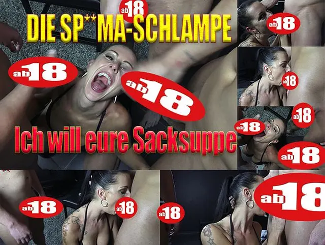 Die Sperma-Schlampe. Ich will eure Sacksuppe