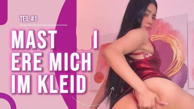 Sieh mir zu, wie ich im Kleid masturbiere ... TEIL 1