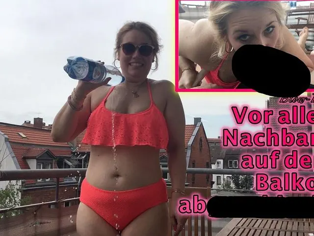 Vor allen Nachbarn auf dem Balkon abgeschluckt