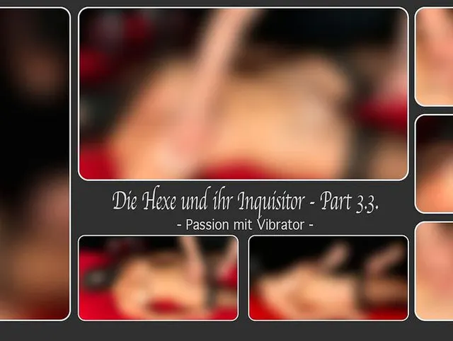 Die Hexe und ihr Inquisitor - Part 3.3. - Passion mit Vibrator –