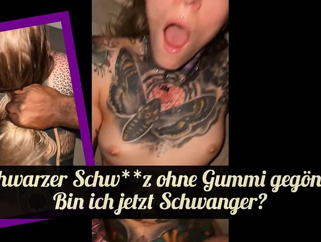 SCHWARZER SCHWANZ OHNE GUMMI GEGÖNNT! BIN ICH JETZT SCHWANGER??