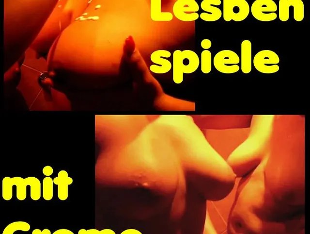 Lesbenspiele mit Creme....Tonl