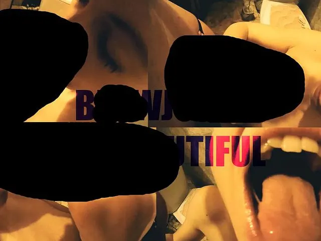 BLOWJOBS ARE BEAUTIFUL