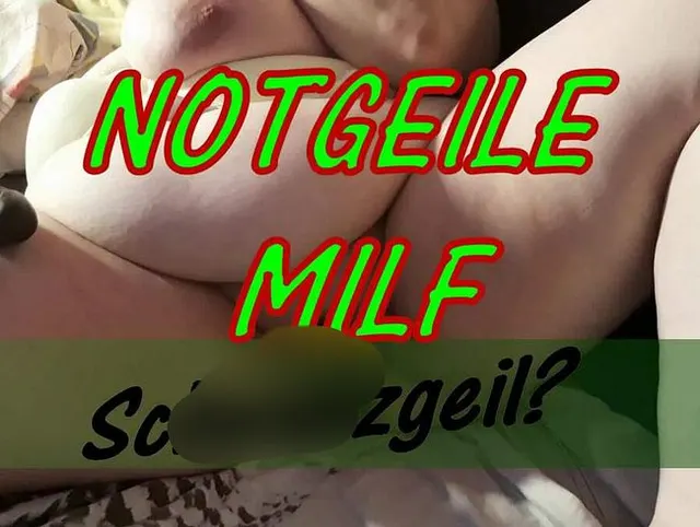 Notgeile Milf