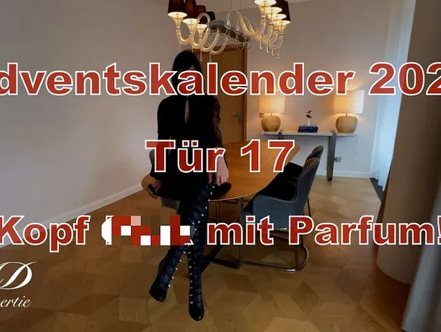 Tür 17 - Kopf Fick mit Parfum!