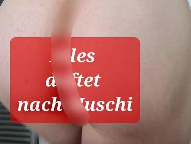 Daily Geilheit - alles riecht nach Muschi