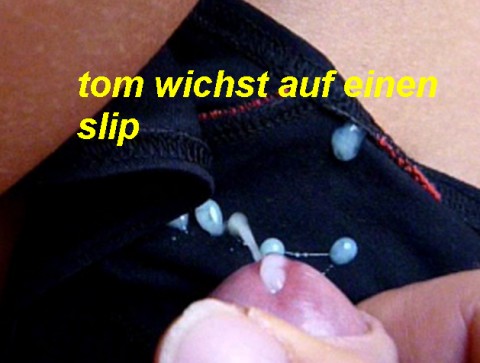 Userwunsch: Tom wichst auf ein Slip