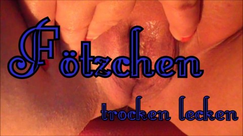 Fötzchen trocken lecken