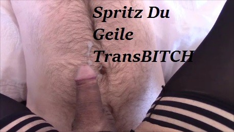 Spritz AbDu Geile TransBITCH.....