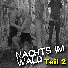 Gangbang Nachts im Wald Teil 2