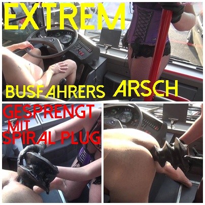 EXTREM Busfahrers ARSCH gesprengt mit SPIRAL PLUG