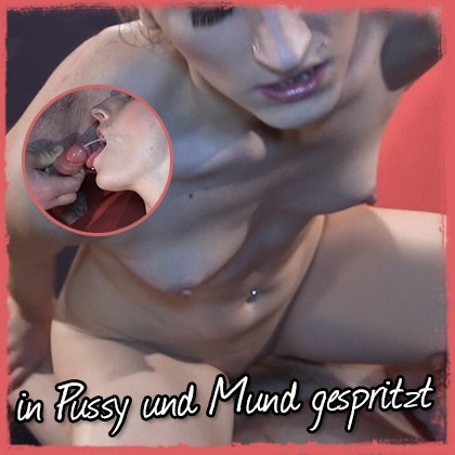 in Pussy und Mund gespritzt