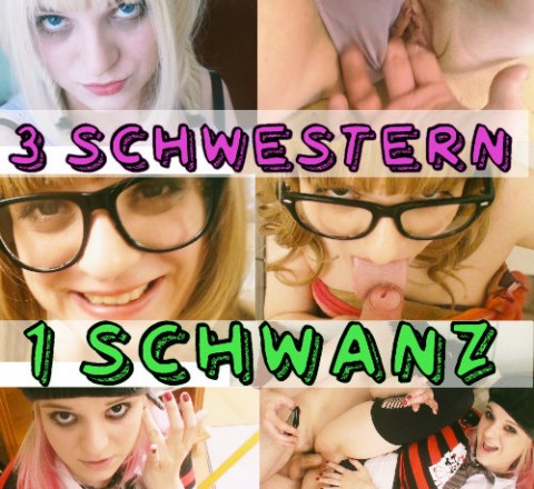 3 Schwestern  1 Schwanz