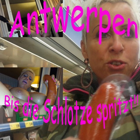 Antwerpen...bis die Muschischlotze spritzt!!!