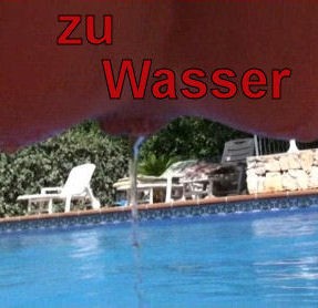 Wasser zu Wasser!