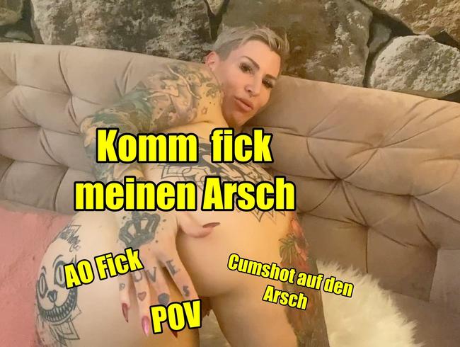 Komm fick meinen Arsch