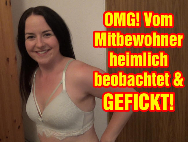 OMG! Vom Mitbewohner heimlich beobachtet & GEFICKT!