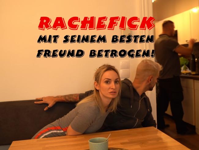 RACHEFICK - Mit seinem besten Freund betrogen!