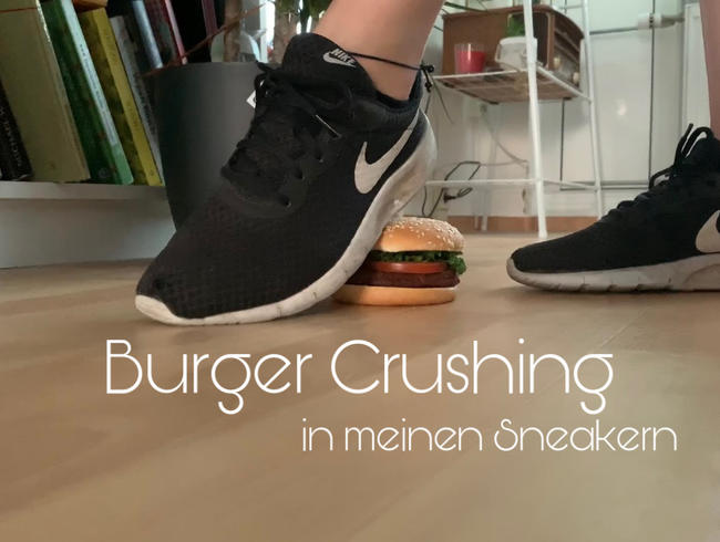 Burger-Crushing in meinen Sneakern